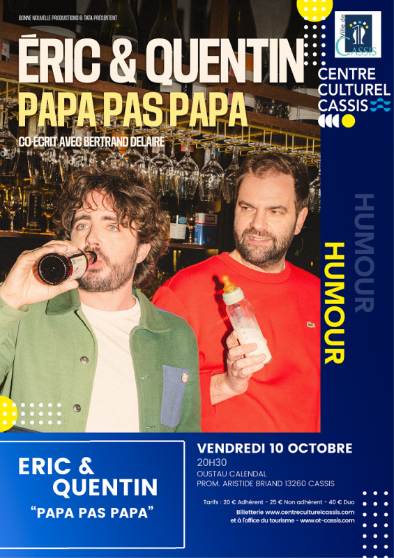 Soirée humour à Cassis : Eric & Quentin : Papapapapa - 10 octobre 2025