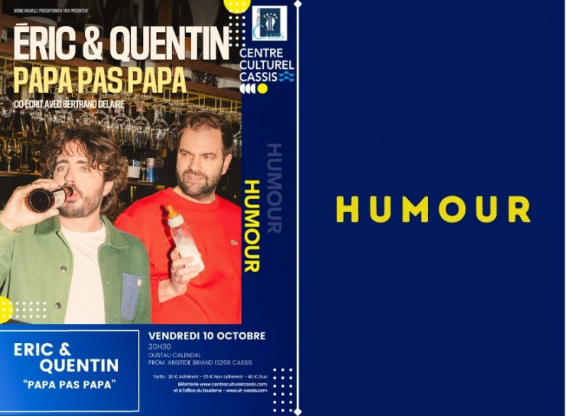 Soirée humour à Cassis : Eric & Quentin : Papapapapa - 10 octobre 2025