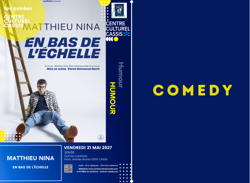Comedy Evening: Matthieu Nina – En bas de l'échelle in Cassis on Friday, 21 May 2027 Comedy Evening: Matthieu Nina – En bas de l'échelle in Cassis on Friday, 21 May 2027